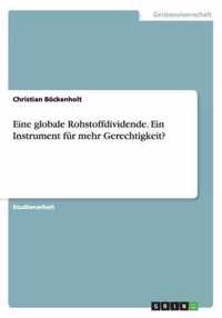 Eine globale Rohstoffdividende. Ein Instrument fur mehr Gerechtigkeit?