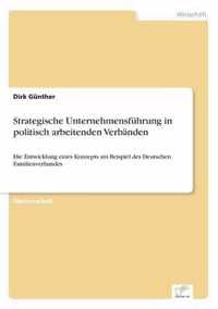 Strategische Unternehmensfuhrung in politisch arbeitenden Verbanden