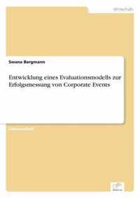 Entwicklung eines Evaluationsmodells zur Erfolgsmessung von Corporate Events