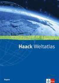 Haack Weltatlas für Bayern. Sekundarstufen I und II (ohne Arbeitsheft Kartenlesen)