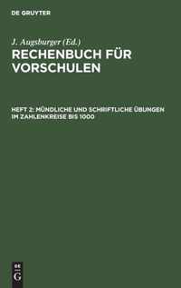 Mundliche und schriftliche UEbungen im Zahlenkreise bis 1000