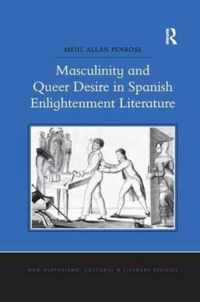 Masculinity and Queer Desire in Spanish Enlightenment Literature