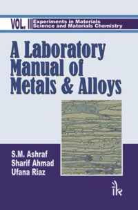 A Laboratory Manual of Metals and Alloys