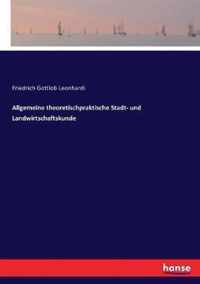 Allgemeine theoretischpraktische Stadt- und Landwirtschaftskunde