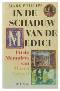 In de schaduw van de Medici - uit de memoires van Marco Parenti