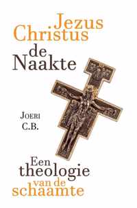 Jezus Christus, de Naakte - Een theologie van de schaamte