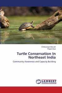 Turtle Conservation In Northeast India