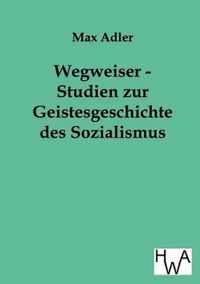 Wegweiser - Studien zur Geistesgeschichte des Sozialismus