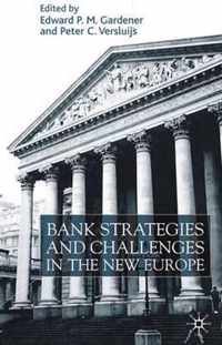 Bank Strategies and Challenges in the New Europe