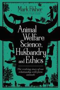 Animal Welfare Science, Husbandry and Ethics