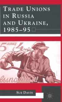 Trade Unions in Russia and Ukraine