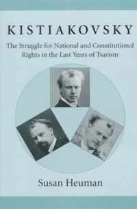 Kistiakovsky - The Struggle for National & Constitutional Rights in the Last Years of Tsarism