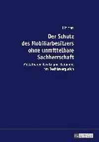 Der Schutz des Mobiliarbesitzers ohne unmittelbare Sachherrschaft