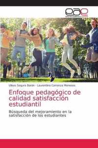 Enfoque pedagogico de calidad satisfaccion estudiantil