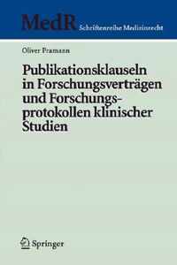 Publikationsklauseln in Forschungsverträgen und Forschungsprotokollen klinischer Studien