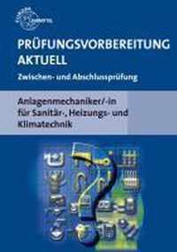 Prüfungsvorbereitung Aktuell. Anlagenmechaniker/-in für Sanitär-, Heizungs- und Klimatechnik