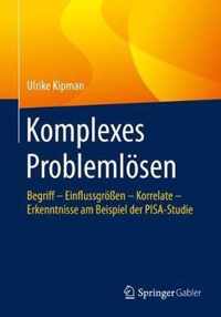 Komplexes Problemlösen: Begriff - Einflussgrößen - Korrelate - Erkenntnisse Am Beispiel Der Pisa-Studie