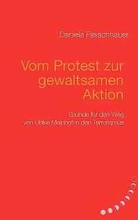 Vom Protest zur gewaltsamen Aktion