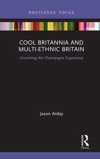 Cool Britannia and Multi-Ethnic Britain