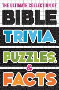 The Ultimate Collection of Bible Trivia, Puzzles, and Facts