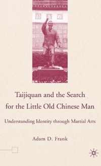 Taijiquan And the Search for the Little Old Chinese Man