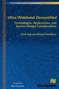 Ultra Wideband Demystified Technologies, Applications, and System Design Considerations