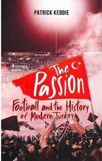 The Passion: Football and the Story of Modern Turkey