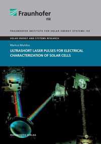 Ultrashort Laser Pulses for Electrical Characterization of Solar Cells.