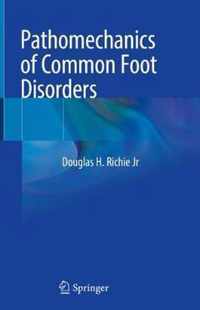 Pathomechanics of Common Foot Disorders