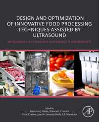 Design and Optimization of Innovative Food Processing Techniques Assisted by Ultrasound