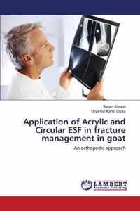 Application of Acrylic and Circular ESF in fracture management in goat