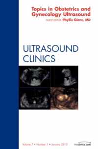 Topics in Obstetric and Gynecologic Ultrasound, An Issue of Ultrasound Clinics