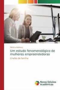 Um estudo fenomenologico de mulheres empreendedoras