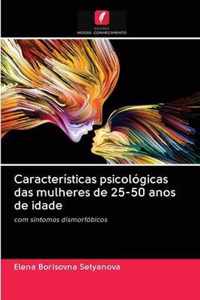 Caracteristicas psicologicas das mulheres de 25-50 anos de idade