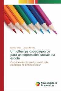 Um olhar psicopedagogico para as expressoes sociais na escola