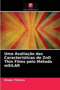 Uma Avaliacao das Caracteristicas de ZnO Thin Films pelo Metodo mSILAR