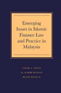 Emerging Issues in Islamic Finance Law and Practice in Malaysia