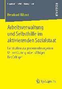 Arbeitsverwaltung und Selbsthilfe im aktivierenden Sozialstaat