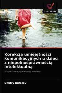 Korekcja umiejtnoci komunikacyjnych u dzieci z niepelnosprawnoci intelektualn