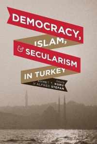 Democracy, Islam, and Secularism in Turkey