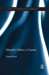 Ghazali's Politics in Context