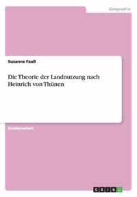 Die Theorie der Landnutzung nach Heinrich von Thünen