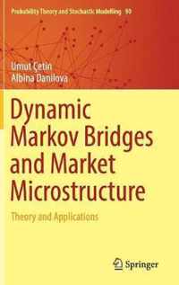 Dynamic Markov Bridges and Market Microstructure