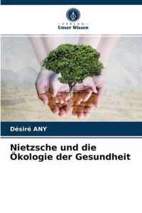 Nietzsche und die OEkologie der Gesundheit