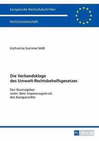 Die Verbandsklage des Umwelt-Rechtsbehelfsgesetzes