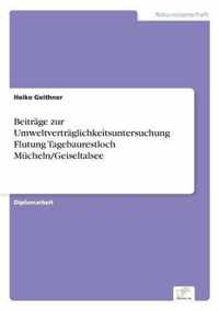 Beitrage zur Umweltvertraglichkeitsuntersuchung Flutung Tagebaurestloch Mucheln/Geiseltalsee