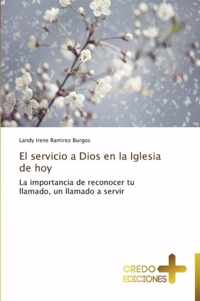 El Servicio a Dios En La Iglesia de Hoy