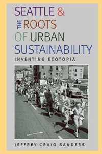 Seattle And The Roots Of Urban Sustainability