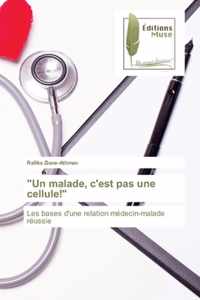 Un malade, c'est pas une cellule!