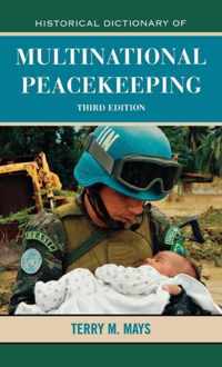 Historical Dictionary of Multinational Peacekeeping